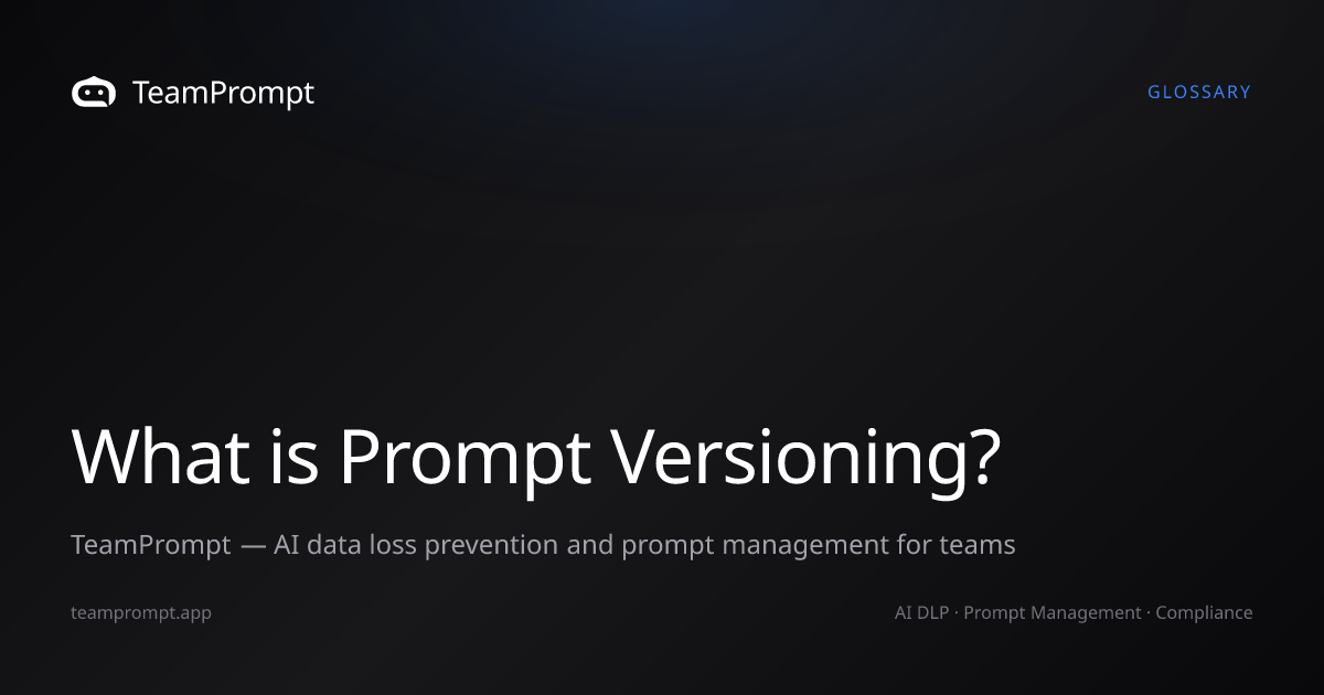 What Is Prompt Versioning? Definition & Guide | TeamPrompt